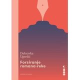 Booka Forsiranje romana-reke - Dubravka Ugrešić Cene