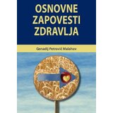 Prometej Beograd Genadij Petrovič Malahov - Osnovne zapovesti zdravlja Cene
