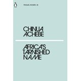 The Book Service Limited Chinua Achebe - Africa's Tarnished Name Cene