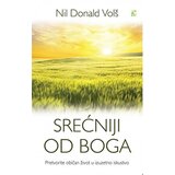 Leo Commerce Nil Donald Volš - Srećniji od boga - Pretvorite običan život u izuzetno iskustvo Cene