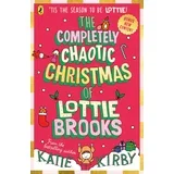 Katie Kirby - The Completely Chaotic Christmas of Lottie Brooks