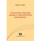 Akademska Knjiga Usvajanje stranog jezika u specifičnom kontekstu Cene