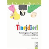 Psihopolis Tinejdžeri - kako im postaviti granice i pri tom sačuvati živce - Najdžel Lata Cene
