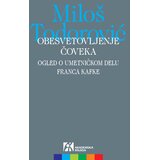 Akademska Knjiga Obesvetovljenje čoveka: ogled o umetničkom delu Franca Kafke Cene