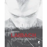 Teodor Lorenčić - Laibach: 40 godina večnosti
