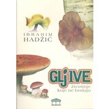 Partenon Ibrahim Hadžić - Gljive, životinje koje ne hodaju | ePonuda.com