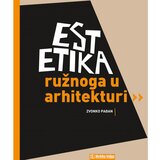 Školska knjiga ESTETIKA RUŽNOGA U ARHITEKTURI - Zvonko Pađan | shoptok.hr