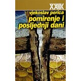 Biblioteka XX vek Perica Vjekoslav - Pomirenje i posljednji dani: balkanske nacije u mitovima i muzejima slave, stida i srama Cene