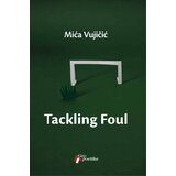 Geopoetika Mića Vujović - Tackling Foul Cene