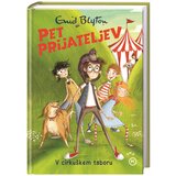 Mladinska Knjiga Pet prijateljev 5 - v cirkuškem taboru | Shoptok.si