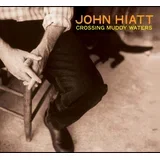 Hiatt - Crossing Muddy Waters