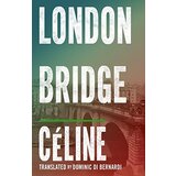 Alma Louis-Ferdinand Celine - London Bridge Cene