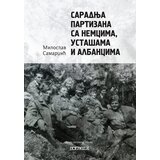 Pogledi Miloslav Samardžić - Saradnja partizana sa Nemcima, ustašama i Albancima Cene