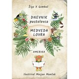 Kartografija Dnevnik pustolovca Medveda Lovra - Amerika, ŽIGA X GOMBAČ Cene