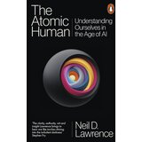 Penguin Random House Neil D. Lawrence - The Atomic Human: Understanding Ourselves in the Age of AI Cene