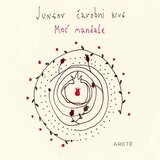 Arete Karl Gustav Jung - Jungov čarobni krug: Moć mandale u