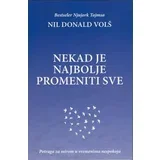 Nil Donald Volš - Nekad je najbolje promeniti sve