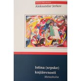 Albatros plus Aleksandar Jerkov - Istina (srpske) književnosti: metasholia | ePonuda.com