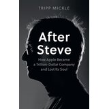 Harper Collins Publishers Ltd Tripp Mickle - After Steve: How Apple became a Trillion-Dollar Company and Lost Its Soul Cene