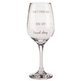  Čaša za vino Good day, Bad day, Don’t even ask | shoptok.hr