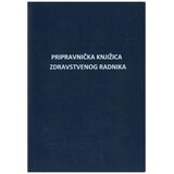 NARODNE NOVINE-UT III-13-17/A PRIPRAVNIČKA KNJIŽICA ZDRAVSTVENOG RADNIKA; Knjižica 40 stranica, 14,8 x 21 cm | shoptok.hr
