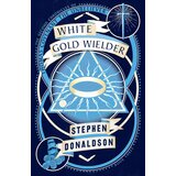 Harper Collins Publishers Ltd Stephen Donaldson - White Gold Wielder Cene