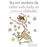 Eva Gizovska
 - ŠTA SVE MOŽETE DA RADITE SADA KADA STE PONOVO SLOBODNI
