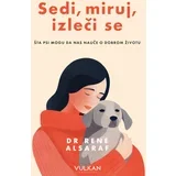 Sedi/ miruj/ izleči se