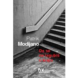 Akademska Knjiga Patrik Modijano - Da se ne izgubiš u kraju Cene