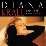 Diana Krall Only Trust Your Heart | Eponuda.com
