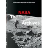 Taschen Piers Bizony, Andrew Chaikin, Roger Launius - The NASA Archives - 40th Edition Cene