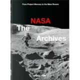 Piers Bizony, Andrew Chaikin, Roger Launius - The NASA Archives - 40th Edition