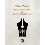 GNB „Žarko Zrenjanin“ Vojislav Despotov - Književni kuvar ili jestiva književnost | Eponuda.com