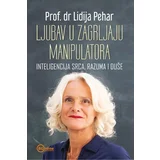 Lidija Pehar - Ljubav u zagrljaju manipulatora