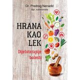 Fineks d.o.o. Predrag Nenadić - Hrana kao lek: dijetoterapije bolesti Cene