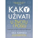 Dejl Karnegi
 - Kako uživati u životu i poslu