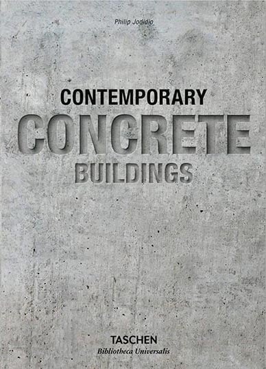 Philip Jodidio - Bibliotheca Universalis - Contemporary Concrete Buildings