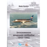 Arhipelag Ilija Kukobat - Jugoslovenski vazdušni saobraćaj 1945-1992. | Eponuda.com