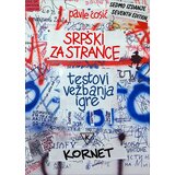 Kornet Pavle Ćosić - Srpski za strance Testovi, vežbanja, igre, 7. dopunjeno i izmenjeno izdanje Cene