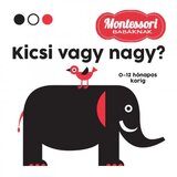 Libri Több szerző - Kicsi vagy nagy? - Montessori babáknak -leporelló Cene