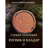 Udruženje Poredak Vladimir Dobrosavljević - Stefan Lazarević: ratnik i vladar | Eponuda.com