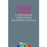Akademska Knjiga Nenad Cekić - Utilitarizam i Bentamova filozofija morala | Eponuda.com