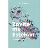 Kontrast izdavaštvo Lejla Kalamujić - Zovite me Esteban i druge priče Cene