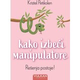 Vulkan Izdavaštvo Kako izbeći manipulatore