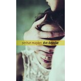 Dereta Perihan Magden - Dve devojke | ePonuda.com