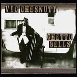  CHESNUTT, VIC - GHETTO BELLS | Eponuda.com