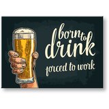  Slike na platnu sa tekstom Born to drink (moderne slike sa) | shoptok.hr