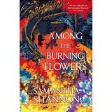 Hachette Samantha Shannon - Among the Burning Flowers Cene