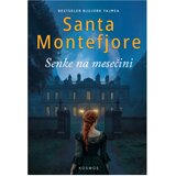 Kosmos izdavaštvo (Nova knjiga) Santa Montefjore - Senke na mesečini Cene
