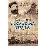 Laguna Dževad Sabljaković - Kako ubiti gospodina Frojda Cene